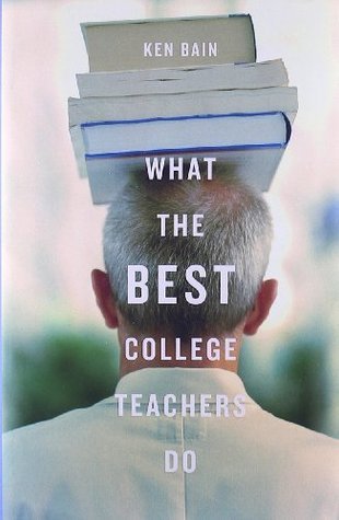 Book Reviews Series: What the Best College Teachers Do by Ken Bain